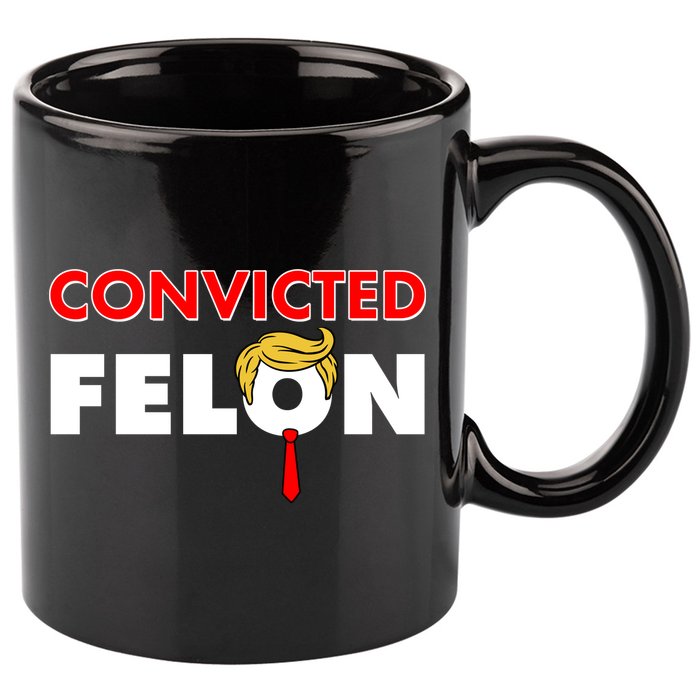 Convicted Felon Trump 11oz C Handle Ceramic Mug
