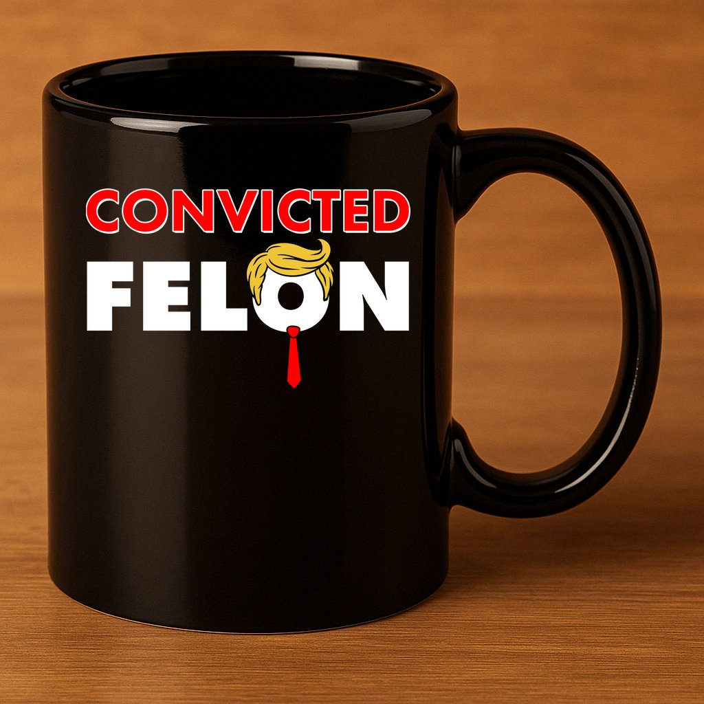 Convicted Felon Trump 11oz C Handle Ceramic Mug