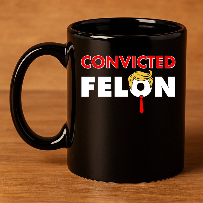 Convicted Felon Trump 11oz C Handle Ceramic Mug