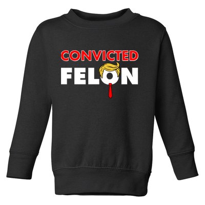 Convicted Felon Trump Toddler Sweatshirt