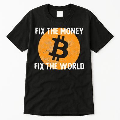 Crypto Fix The Money Fix The World Bitcoin Quote Tall T-Shirt