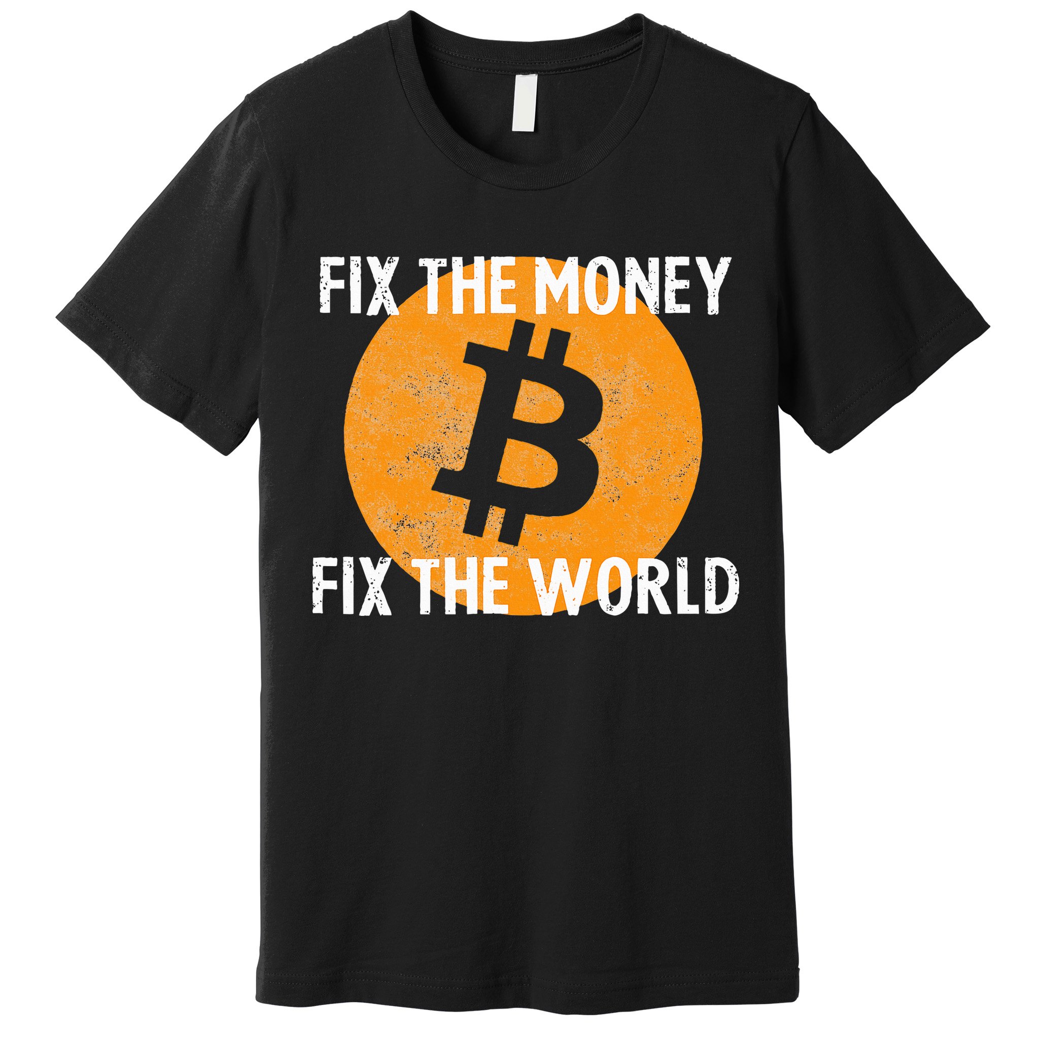 Crypto Fix The Money Fix The World Bitcoin Quote Premium T-Shirt