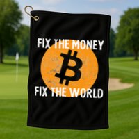 Crypto Fix The Money Fix The World Bitcoin Quote Golf Towel