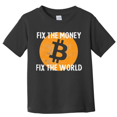 Crypto Fix The Money Fix The World Bitcoin Quote Toddler T-Shirt