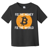 Crypto Fix The Money Fix The World Bitcoin Quote Toddler T-Shirt