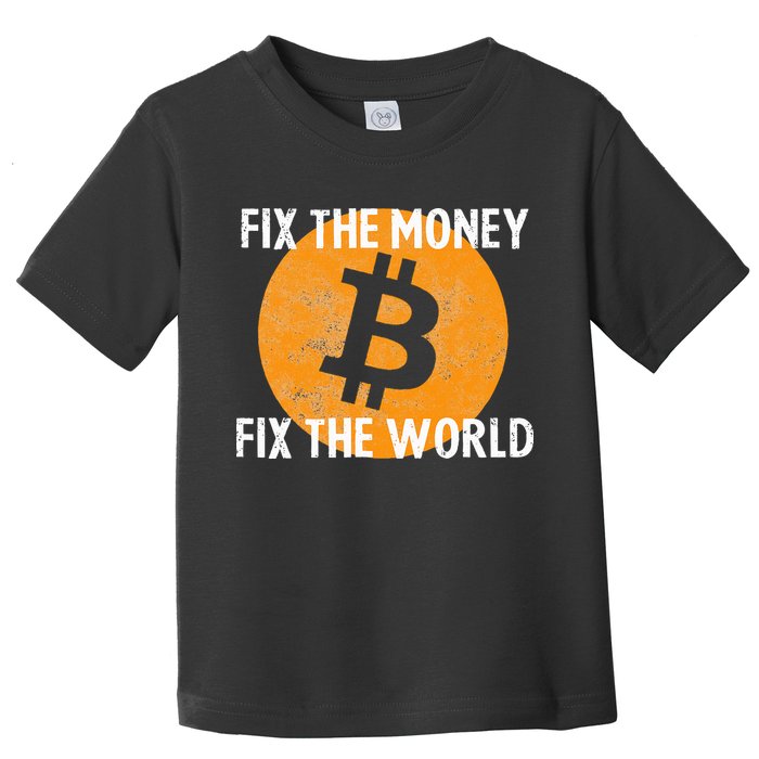 Crypto Fix The Money Fix The World Bitcoin Quote Toddler T-Shirt