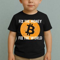 Crypto Fix The Money Fix The World Bitcoin Quote Toddler T-Shirt