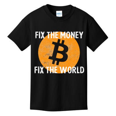 Crypto Fix The Money Fix The World Bitcoin Quote Kids T-Shirt