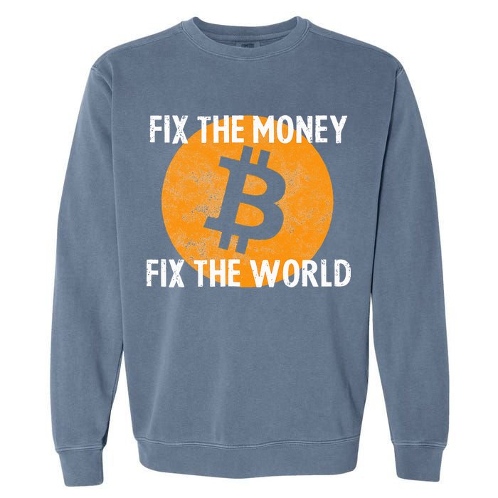 Crypto Fix The Money Fix The World Bitcoin Quote Garment-Dyed Sweatshirt