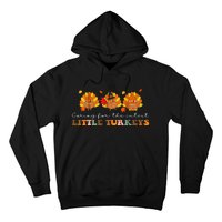 Caring For The Cutest Turkeys Mother Baby Nurse Thanksgiving Hoodie