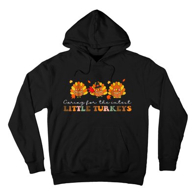 Caring For The Cutest Turkeys Mother Baby Nurse Thanksgiving Hoodie