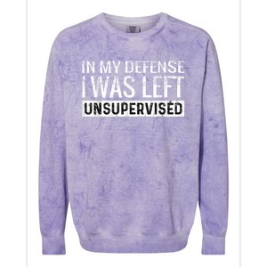 Cool Funny Tee In My Defense I Was Left Unsupervised Colorblast Crewneck Sweatshirt