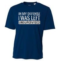 Cool Funny Tee In My Defense I Was Left Unsupervised Cooling Performance Crew T-Shirt