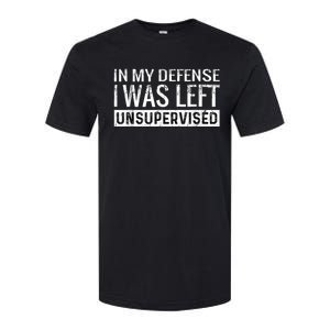 Cool Funny Tee In My Defense I Was Left Unsupervised Softstyle CVC T-Shirt