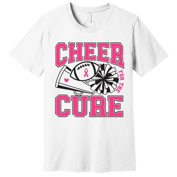 Cheer For The Cure Breast Cancer Football And Cheer Premium T-Shirt