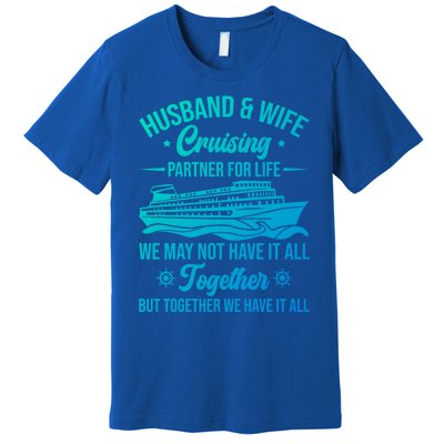 Cruising Family Vacation Husband Wife Cruising Partner Gift Premium T-Shirt