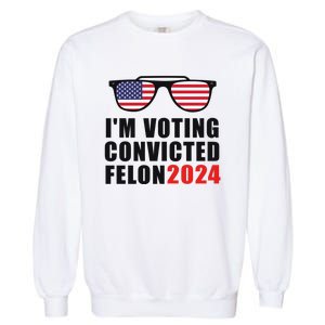 Convicted Felon Voting 2024 Graphic Garment-Dyed Sweatshirt