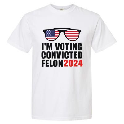 Convicted Felon Voting 2024 Graphic Garment-Dyed Heavyweight T-Shirt