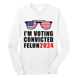 Convicted Felon Voting 2024 Graphic Long Sleeve Shirt