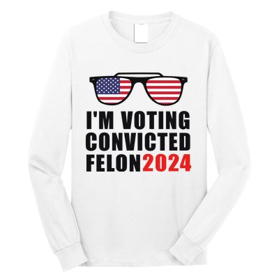 Convicted Felon Voting 2024 Graphic Long Sleeve Shirt