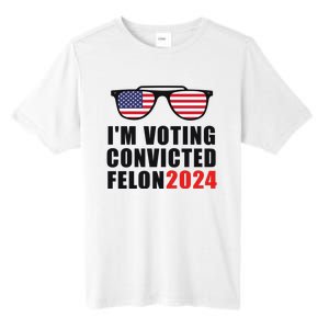 Convicted Felon Voting 2024 Graphic Tall Fusion ChromaSoft Performance T-Shirt