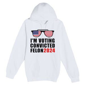 Convicted Felon Voting 2024 Graphic Premium Pullover Hoodie