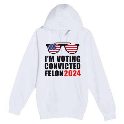 Convicted Felon Voting 2024 Graphic Premium Pullover Hoodie