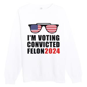 Convicted Felon Voting 2024 Graphic Premium Crewneck Sweatshirt