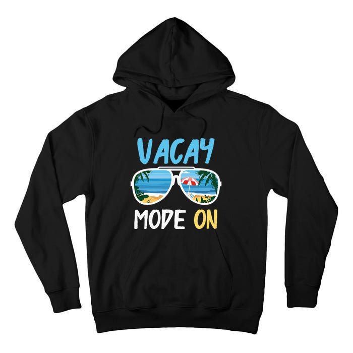 Cute Funny Vacay Mode On Summer Family Vacation Tall Hoodie