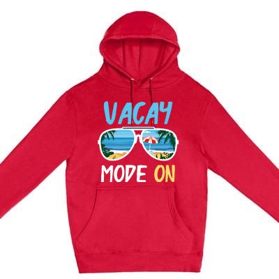 Cute Funny Vacay Mode On Summer Family Vacation Premium Pullover Hoodie