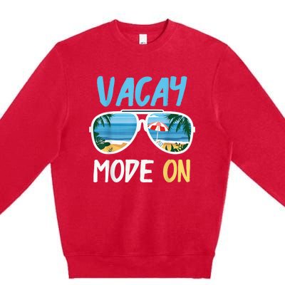 Cute Funny Vacay Mode On Summer Family Vacation Premium Crewneck Sweatshirt