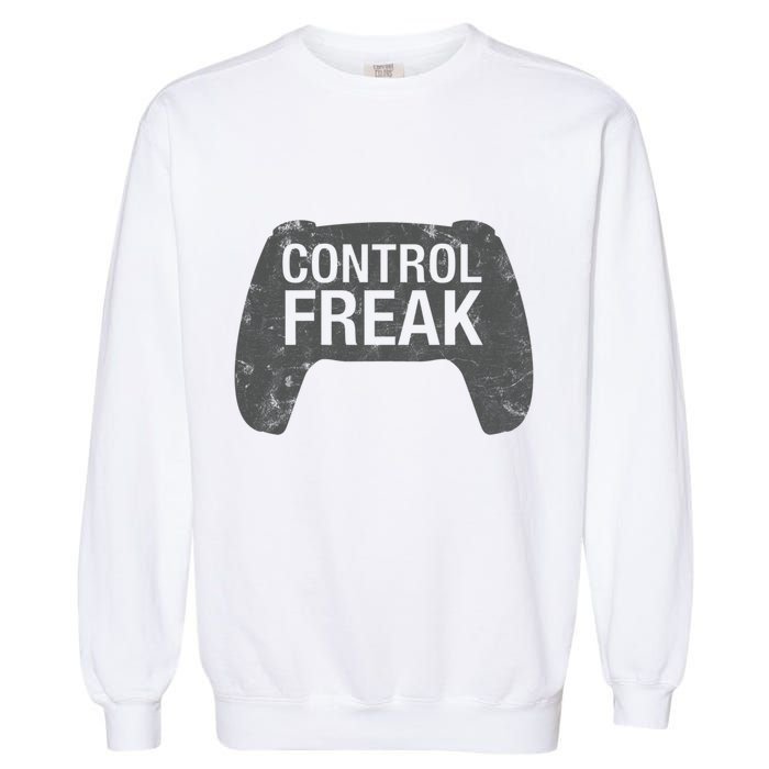 Control Freak Video Game Console Controller Funny Gift Funny Gamer Gift Garment-Dyed Sweatshirt