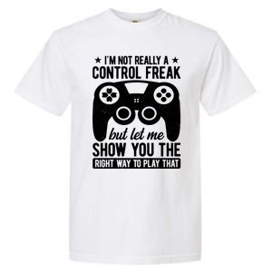 Control Freak Video Game Player Gaming Gamer Pc Console Geek Gift Garment-Dyed Heavyweight T-Shirt