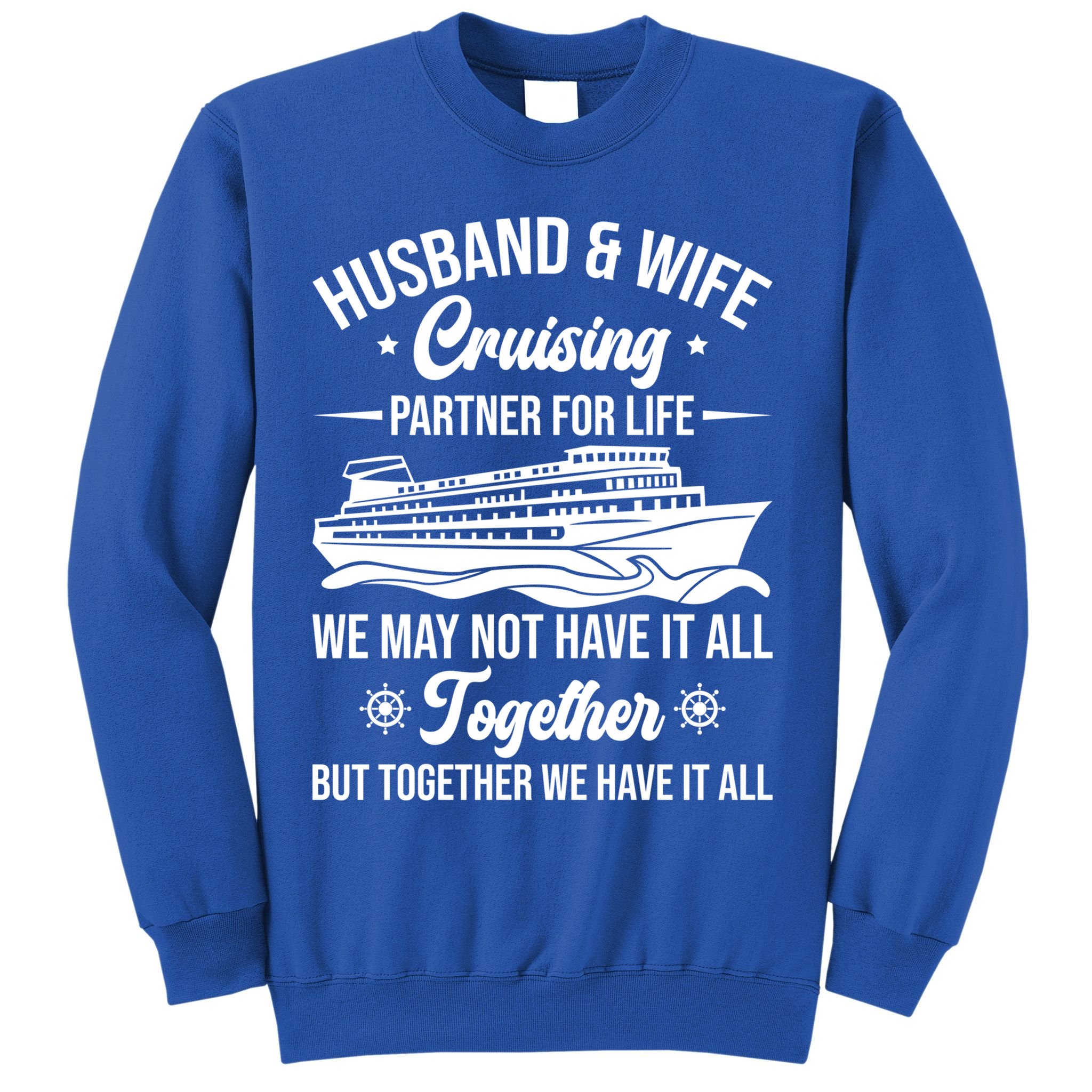 Cruising Family Vacation Husband Wife Cruising Partner Gift Sweatshirt