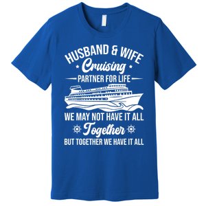 Cruising Family Vacation Husband Wife Cruising Partner Gift Premium T-Shirt