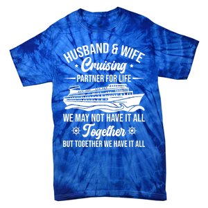 Cruising Family Vacation Husband Wife Cruising Partner Gift Tie-Dye T-Shirt