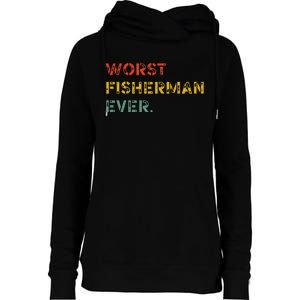 Cute Fishing Worst Fisherman Ever Birthday Fathers Funny Womens Funnel Neck Pullover Hood