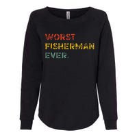 Cute Fishing Worst Fisherman Ever Birthday Fathers Funny Womens California Wash Sweatshirt