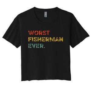 Cute Fishing Worst Fisherman Ever Birthday Fathers Funny Women's Crop Top Tee