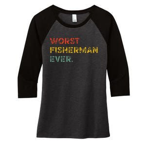 Cute Fishing Worst Fisherman Ever Birthday Fathers Funny Women's Tri-Blend 3/4-Sleeve Raglan Shirt