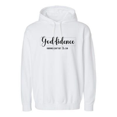 Christian For Women Godfidence Trust God Faith Gift Garment-Dyed Fleece Hoodie