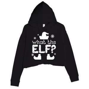 Christmas Funny What The Elf Meaningful Gift Crop Fleece Hoodie