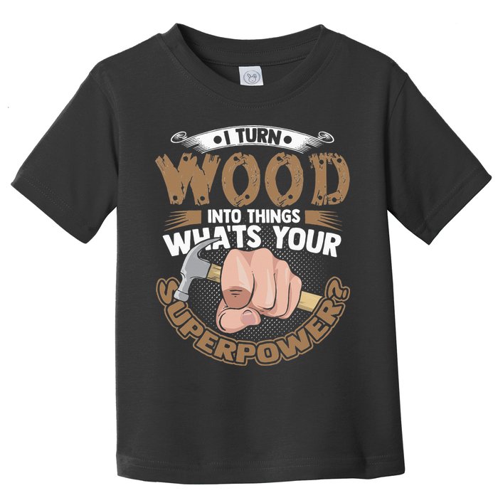 Carpenter Funny Woodworker Carpentry Cabinemaker Toddler T-Shirt