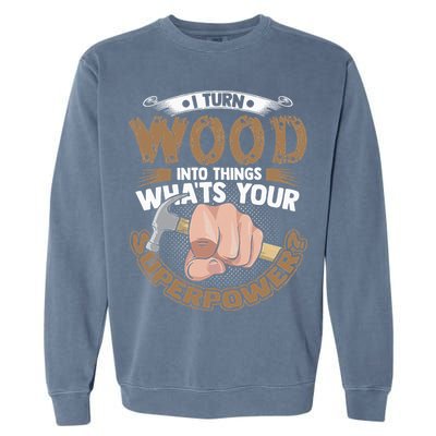 Carpenter Funny Woodworker Carpentry Cabinemaker Garment-Dyed Sweatshirt