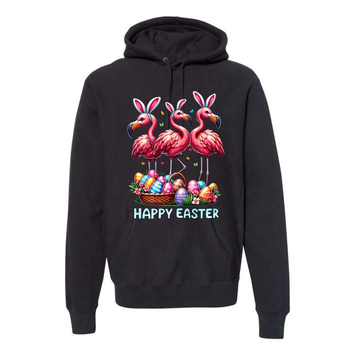 Cute Flamingo With Easter Bunny Egg Basket Happy Easter Premium Hoodie