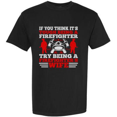 Cool Firefighters Wife Gift Garment-Dyed Heavyweight T-Shirt