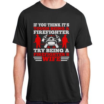 Cool Firefighters Wife Gift Adult ChromaSoft Performance T-Shirt