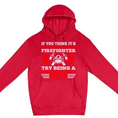 Cool Firefighters Wife Gift Premium Pullover Hoodie