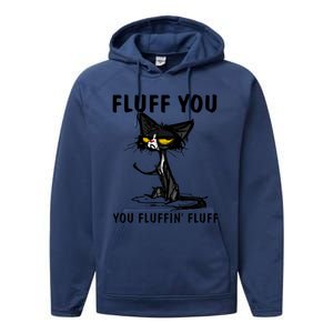 Cat Fluff You Fluffin Fluff Gift For Cat Lover Great Gift Performance Fleece Hoodie