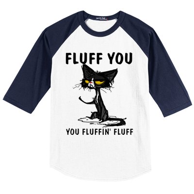 Cat Fluff You Fluffin Fluff Gift For Cat Lover Great Gift Baseball Sleeve Shirt